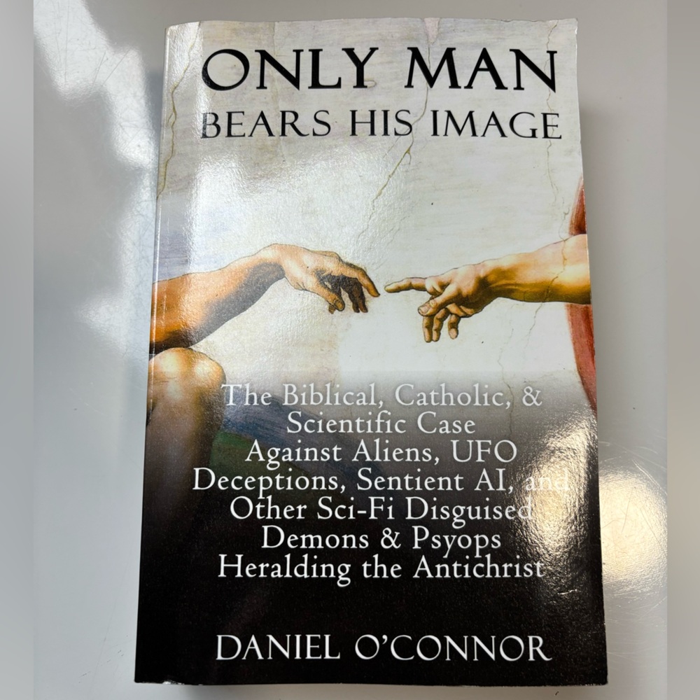 Only Man Bears His Image by Daniel O'Connor paperback book